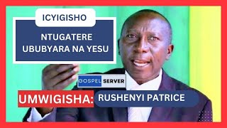 ICYIGISHO NTUGATERE UBUBYARA NA YESU  RUSHENYI PATRICE [upl. by Eira]