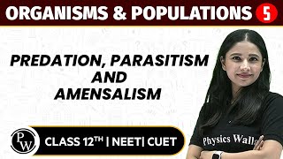 Organisms amp Populations 05  Predation Parasitism and Amensalism  Pure English  12thNEETCUET [upl. by Dash]