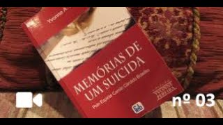 Livro Memórias de um Suicida em Áudio Vídeo Parte 03 [upl. by Brena872]