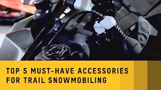 Top 5 musthave accessories for trail snowmobiling [upl. by Eatnoled]