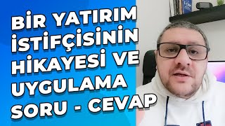 Bir Yatırım İstifçisinin Başarı Hikayesi ve Uygulama Soru Cevap [upl. by Anairotciv819]