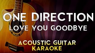 One Direction  Love you Goodbye  Higher Key Acoustic Guitar Karaoke Instrumental Lyrics Cover [upl. by Marjorie]