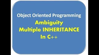 Ambiguity and Removing Ambiguity in Multiple Inheritance Lecture 36 [upl. by Ck]