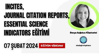 Incites Journal Citation Reports Essential Science Indicators Eğitimi 07 Şubat 2024 incites [upl. by Zetnwahs]