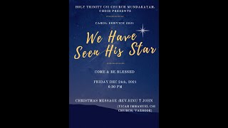 We Have Seen His Star  Christmas Carol Service 2021  CSI HOLY TRINITY CHURCH MUNDAKAYAM [upl. by Etteval5]