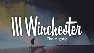 I The Mighty  111 Winchester Lyrics [upl. by Anoli635]