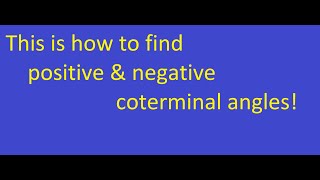 Find 2 positive and 2 negative coterminal angles [upl. by Atiuqad]