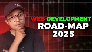 Complete Web Development Road Map For 2025 Beginners [upl. by Reginald]