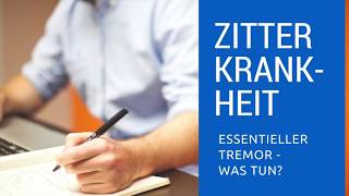 Zitterkrankheit  Essentieller Tremor  Muskelzittern was tun [upl. by Hannavahs]