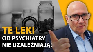 Poznaj najłagodniejsze LEKI PSYCHIATRYCZNE które nie uzależniają  Misja Psychiatria 37 [upl. by Laen]