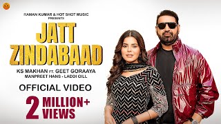 JATT ZINDABAAD Official Video  Ks Makhan  Geet Goraya  Laddi Gill  Punjabi songs 2024 [upl. by Roskes]