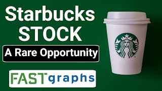 Starbucks Stock A Rare Opportunity  FAST Graphs [upl. by Inahet]