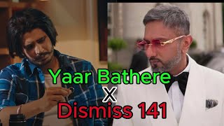 Yaar bathere X Dismiss 141  Honey Singh feat Korala Maan [upl. by Leinad]