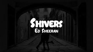 Ed Sheeran  Shivers  Lyrics [upl. by Annazus]