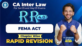 14 Foreign Exchange Management Act FEMA Revision CA Inter Law by CA Shubham AIR 4 Jan25 amp May25 [upl. by Evoy11]