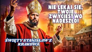 ŚWIĘTY STANISŁAW Z KRAKOWA POWIEDZIAŁ NIE LĘKAJ SIĘ TWOJE ZWYCIĘSTWO NADESZŁO ✨ [upl. by Novello]