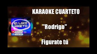 KARAOKE Rodrigo  Figurate tú [upl. by Ynhoj366]