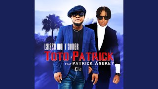 Laisse moi taimer feat Patrick Andrey [upl. by Etnomaj]