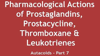 Pharmacological Actions of Prostaglandins Prostacycline Thromboxane amp Leukotrienes Autacoids  7 [upl. by Alton]