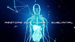 Restore Gut Flora Subliminal [upl. by Ojibbob]