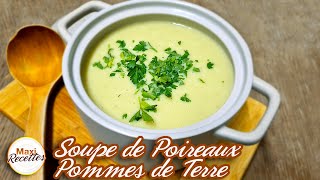 Soupe de Poireaux Pommes de Terre Recette Facile et Rapide [upl. by Etteroma355]