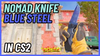 ★ CS2 Nomad Knife Blue Steel  CS2 Knife Showcase [upl. by Hctud719]