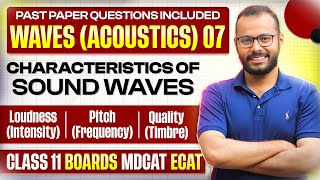 11  Waves amp Acoustics 07  Characteristics of Sound  Loudness  Pitch  Quality  ECATMDCAT [upl. by Ennahtur]