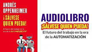 AUDIOLIBRO – ¡SÁLVESE QUIEN PUEDA de Andres Oppenheimer [upl. by Ellehs730]