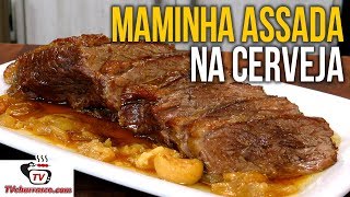 Churrasco de Forno  Como Fazer Maminha Assada na Cerveja  Tv Churrasco [upl. by Drolet267]