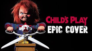 Childs Play Theme  Epic Cover [upl. by Shari734]