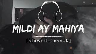 Mil di hay mahiya ek war Zindagi Sad Song  Slowed  Reverb [upl. by Ahsiniuq]