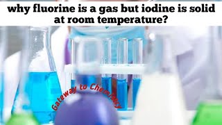 Why Fluorine is gas but Iodine is solid at room temperature [upl. by Nomra]