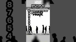 LINKIN PARK MINUTES TO MIDNIGHT MY TOP 10 linkinpark minutestomidnight [upl. by Airom]