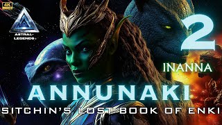 Annunaki The Movie  Episode 2  Lost Book Of Enki  Tablet 69  Astral Legends [upl. by Randa401]