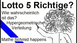 5 Richtige im Lotto Wie wahrscheinlich ist das Hypergeometrische Verteilung [upl. by Lehmann308]