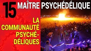 Maître Psychédélique 15 la communauté psychédélique 12 [upl. by Burdelle283]