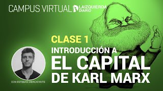 Introducción a El Capital de Karl Marx  Primer encuentro  Esteban Mercatante [upl. by Fabriane545]