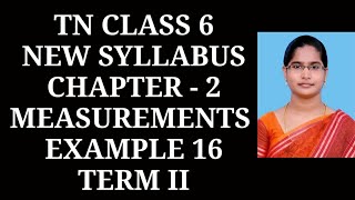 6th Maths T2 Ch2 Measurements Example  16  Samacheer One plus One channel [upl. by Remark]