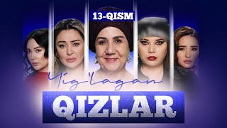 Yig‘lagan qizlar 13qism [upl. by Tartan]