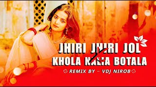 Jhiri Jhiri Jol Poriche x Khola Nalia Botala  Remix  VDJ NIROB  Purulia Dj Song 2024 [upl. by Farman]