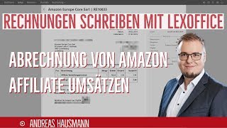 Rechnungen schreiben mit LEXoffice  Abrechnung von Amazon Affiliate Umsätzen [upl. by Capon]