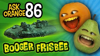 Annoying Orange  Ask Orange 86 Booger Frisbee [upl. by Roman]