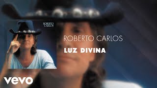 Roberto Carlos  Luz Divina Áudio Oficial [upl. by Assilav]