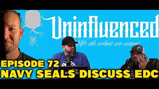 Navy SEALs Discuss EDC  Episode 72 Uninfluenced [upl. by Chita410]