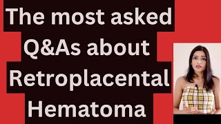 Retroplacental Hematoma Unveiling Causes Symptoms and Treatment [upl. by Otha]