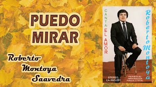 Roberto Montoya Saavedra PUEDO MIRAR [upl. by Aiza]