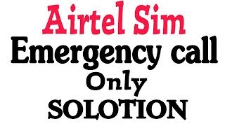 How To Fix Airtel Sim Emergency Call Only Problem Solotion [upl. by Masterson]