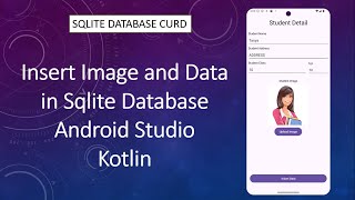 SQLite Database insert data and image  Android Studio  KOTLIN 2024 [upl. by Ecinrahs]