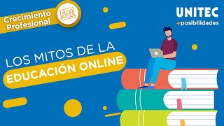 10 mitos sobre la educación en línea  UNITEC [upl. by Einhoj]