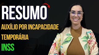 Resumo do Auxílio por Incapacidade Temporária no INSS [upl. by Burris]